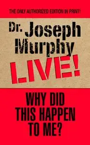 «Why Did This Happen to Me» by Joseph Murphy