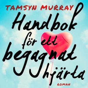 «Handbok för ett begagnat hjärta» by Tamsyn Murray