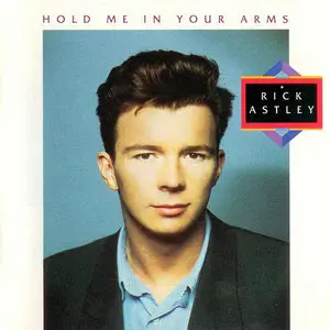 Rick Astley - Hold Me In Your Arms [Deluxe Edition Incl. Bonus Mixes] (2010)