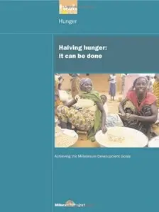 UN Millennium Development Library: Halving Hunger: It Can Be Done (Volume 2) (repost)