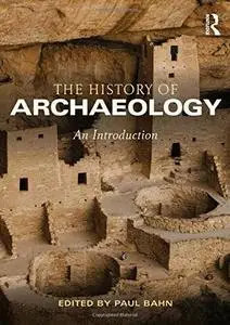 The History of Archaeology: An Introduction (Repost)