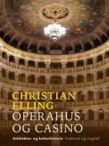 «Operahus og casino» by Christian Elling