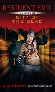 «Resident Evil – City of the Dead» by S.D.Perry