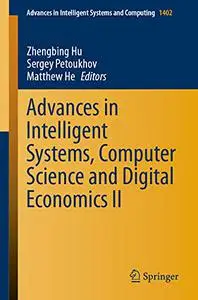 Advances in Intelligent Systems, Computer Science and Digital Economics II