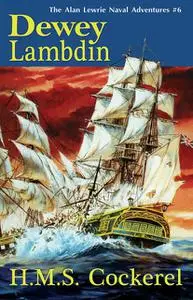 «H.M.S. COCKEREL» by Dewey Lambdin