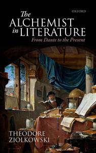 Theodore Ziolkowski, "Alchemist in Literature: From Dante to the Present"
