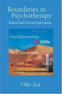 Boundaries in Psychotherapy: Ethical and Clinical Explorations (Repost)