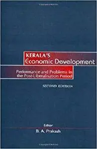 Kerala's Economic Development: Performance and Problems in the Post-Liberalization Period