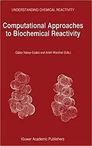Computational Approaches to Biochemical Reactivity