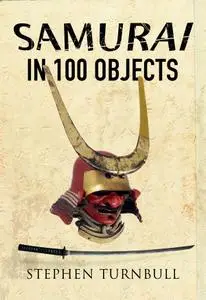 Samurai in 100 Objects