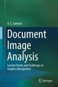Document Image Analysis: Current Trends and Challenges in Graphics Recognition