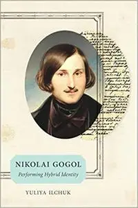Nikolai Gogol: Performing Hybrid Identity