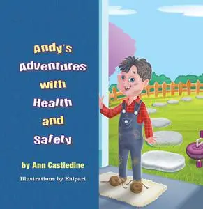 «Andy's Adventures with Health and Safety» by Ann Castledine