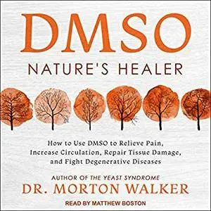 DMSO: Nature's Healer [Audiobook]