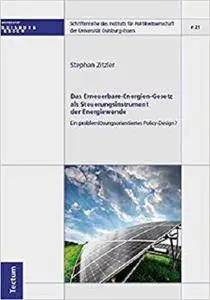 Das Erneuerbare-Energien-Gesetz als Steuerungsinstrument der Energiewende