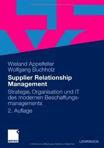 Supplier Relationship Management: Strategie, Organisation und IT des modernen Beschaffungsmanagements (repost)