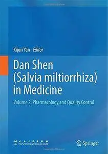 Dan Shen (Salvia miltiorrhiza) in Medicine: Volume 2. Pharmacology and Quality Control (Repost)