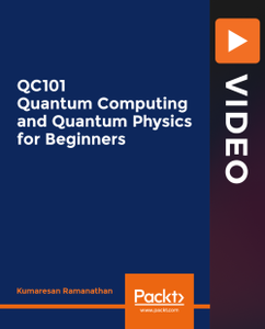 QC101 Quantum Computing and Quantum Physics for Beginners