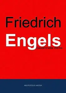 Friedrich Engels: Gesammelte Werken