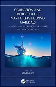 Corrosion and Protection of Marine Engineering Materials: Applications of Conducting Polymers and Their Composites 1st Edition
