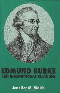 Edmund Burke and International Relations: The Commonwealth of Europe and the Crusade against the French Revolution