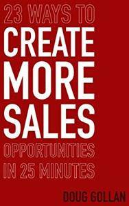 23 Ways to Create More Sales Opportunities in 25 Minutes