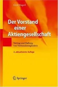Der Vorstand einer Aktiengesellschaft: Vertrag und Haftung von Vorstandsmitgliedern, 2. Auflage