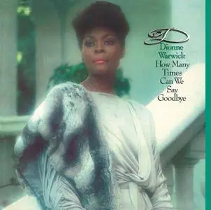 Dionne Warwick - How Many Times Can We Say Goodbye (1983/2015) [Expanded Edition 2014] (Official Digital Download 24/96)