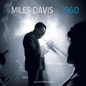 Miles Davis - 1960: Live and Remastered (2019)