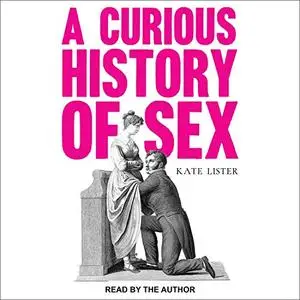 A Curious History of Sex [Audiobook]