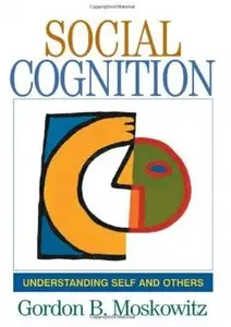 Social Cognition: Understanding Self and Others