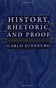 History, Rhetoric, and Proof: The Menachem Stern Lectures in History