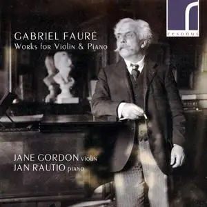Jane Gordon & Jan Rautio - Gabriel Fauré: Works for Violin & Piano (2021)