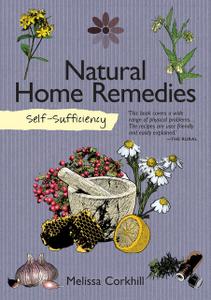«Self-Sufficiency: Natural Home Remedies» by Melissa Corkhill