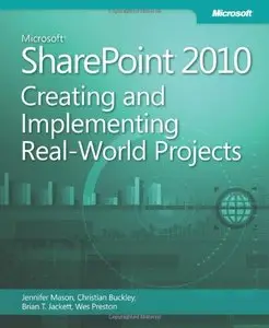 Microsoft SharePoint 2010: Creating and Implementing Real-World Projects (repost)