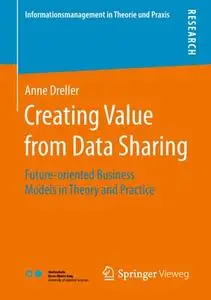 Creating Value from Data Sharing: Future-oriented Business Models in Theory and Practice (Repost)