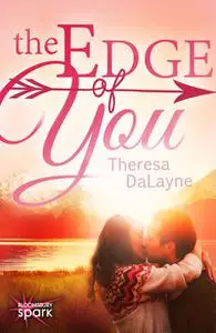 «The Edge of You» by Theresa DaLayne