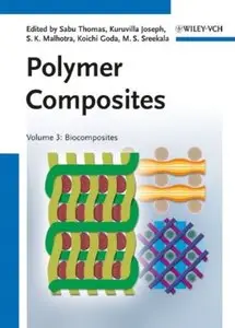 Polymer Composites, Volume 3: Biocomposites (Repost)