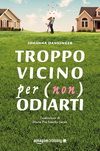 Troppo vicino per (non) odiarti - Johanna Danninger