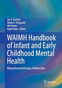 WAIMH Handbook of Infant and Early Childhood Mental Health: Biopsychosocial Factors, Volume One