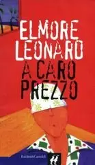 Elmore Leonard - A caro prezzo