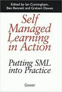 Self Managed Learning in Action: Putting SML into Practice