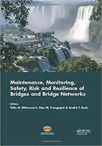 Maintenance, Monitoring, Safety, Risk and Resilience of Bridges and Bridge Networks