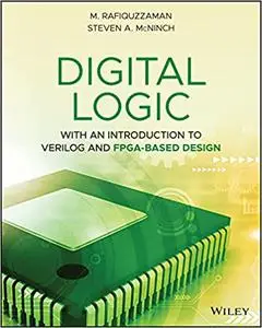 Digital Logic: With an Introduction to Verilog and FPGA-Based Design