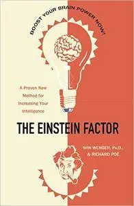 The Einstein Factor: A Proven New Method for Increasing Your Intelligence