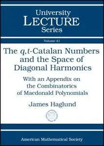 The $q,t$-Catalan Numbers and the Space of Diagonal Harmonics (University Lecture Series)