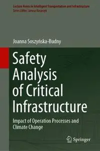 Safety Analysis of Critical Infrastructure: Impact of Operation Processes and Climate Change