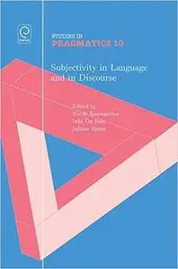 Subjectivity in Language and in Discourse