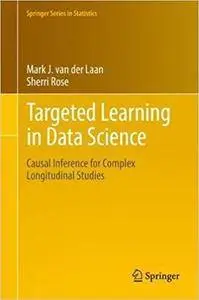 Targeted Learning in Data Science: Causal Inference for Complex Longitudinal Studies (repost)