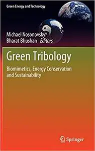 Green Tribology: Biomimetics, Energy Conservation and Sustainability